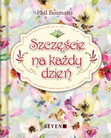 Szczęście na każdy dzień - Phil Bosmans [KSIĄŻKA]