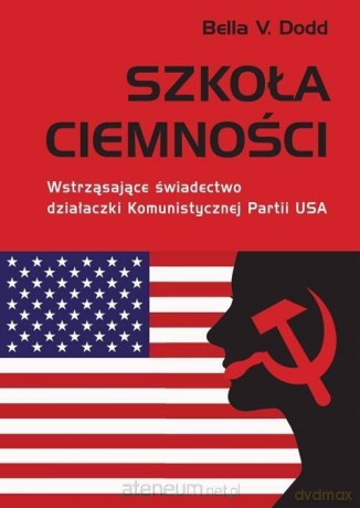 Szkoła ciemności - Bella V. Dodd [KSIĄŻKA]