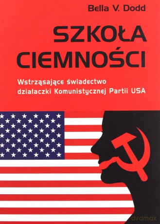 Szkoła ciemności - Bella V. Dodd [KSIĄŻKA]