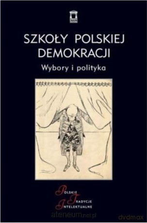 Szkoły polskiej demokracji - Artur Wołka [KSIĄŻKA]