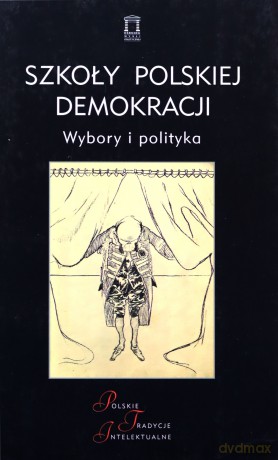 Szkoły polskiej demokracji - Artur Wołka [KSIĄŻKA]