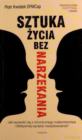 Sztuka życia bez narzekania Piotr Kwiatek - Piotr KwiatekCap [KSIĄŻKA]