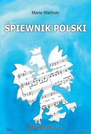 Śpiewnik polski wyd.4 - Wacholc Maria [KSIĄŻKA]