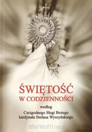 Świętość w codzienności - Stanisław Urbański, ks.Łukasz Białk [KSIĄŻKA]