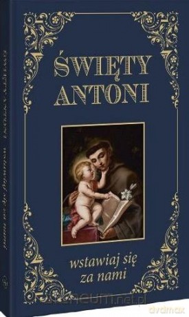Święty Antoni. Wstawiaj się za nami [KSIĄŻKA]
