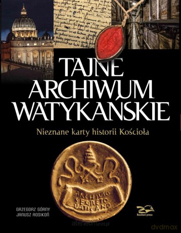 Tajne Archiwum Watykańskie - Grzegorz Górny i Janusz Rosikoń [KSIĄŻKA]