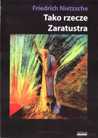 Tako rzecze Zaratustra - F.W.Nietzsche [KSIĄŻKA]