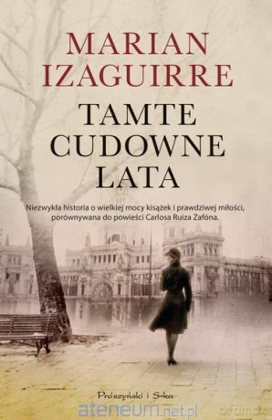 Tamte cudowne lata - Izaguirre Marian [KSIĄŻKA]
