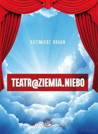 Teatr@ziemia.niebo - Kazimierz Braun [KSIĄŻKA]