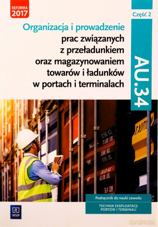 Technik eksploatacji portów i terminali.Kwalifikacja AU.34/2 - Joanna Ablewicz, Damian Dębski, Paweł Dębski [KSIĄŻKA]