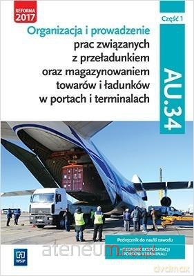 Technik eksploatacji portów i terminali.Kwalifikacja.AU.34/1 - Joanna Śliżewska, Justyna Stochaj, Anna Stromecka, Aleksandra Zielińska [KSIĄŻKA]