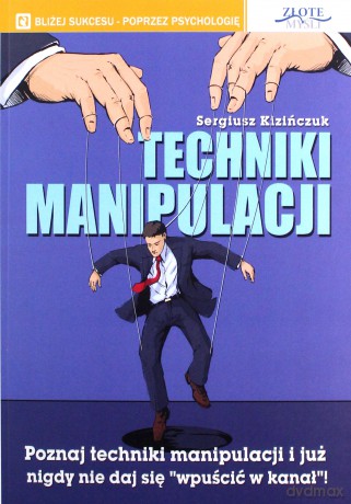 Techniki manipulacji - Sergiusz Kizińczuk [KSIĄŻKA]