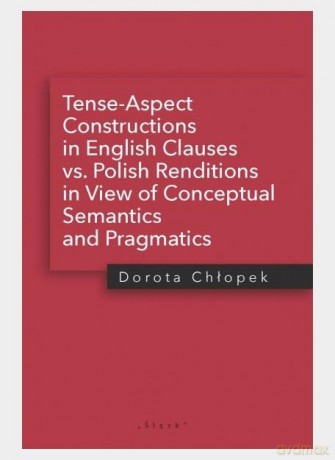 Tense-Aspect Constructions in English Clauses [KSIĄŻKA]