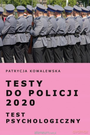 Testy do Policji 2020 Test psychologiczny - Patrycja Kowalewska [KSIĄŻKA]