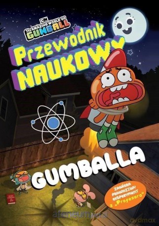 The Amazing World of Gumball. Przewodnik Naukowy [KSIĄŻKA]