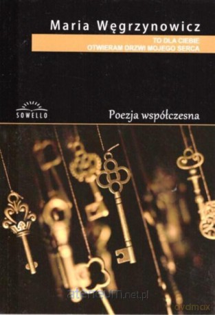 To dla Ciebie otwieram drzwi mojego serca - Maria Węgrzynowicz [KSIĄŻKA]