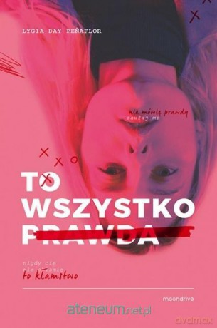 To wszystko prawda - Lygia Day Penaflor [KSIĄŻKA]