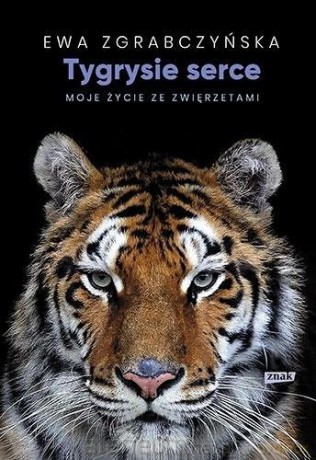 Tygrysie serce - Ewa Zgrabczyńska [KSIĄŻKA]
