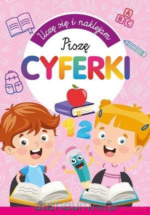 Uczę się i naklejam. Piszę cyferki [KSIĄŻKA]