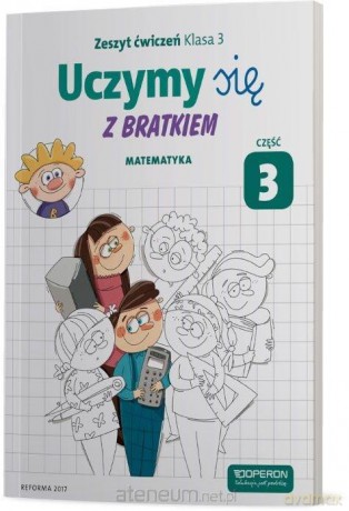 Uczymy się z Bratkiem 3 Matematyka ćwiczenie cz.3 [KSIĄŻKA]