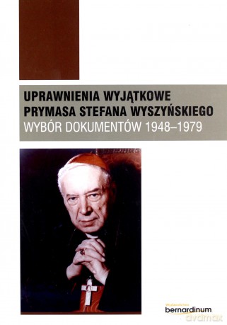 Uprawnienia wyjątkowe Prymasa Stefana Wyszyńskiego - Kazimierz Śmigiel, Piotr Lewandowski [KSIĄŻKA]
