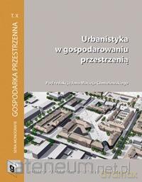 Urbanistyka w gospodarowaniu przestrzenią - Jan Maciej Chmielewski [KSIĄŻKA]