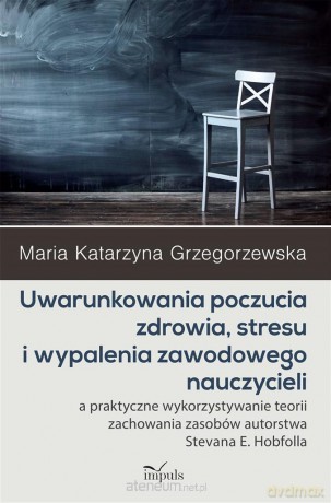 Uwarunkowania poczucia zdrowia, stresu - Maria Katarzyna Grzegorzewska [KSIĄŻKA]