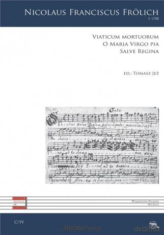 Viaticum mortuorum, O Maria Virgo pia... - Nicolaus Franciscus Frolich [KSIĄŻKA]