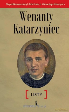 Wenanty Katarzyniec - Listy - Edward Staniukiewic [KSIĄŻKA]
