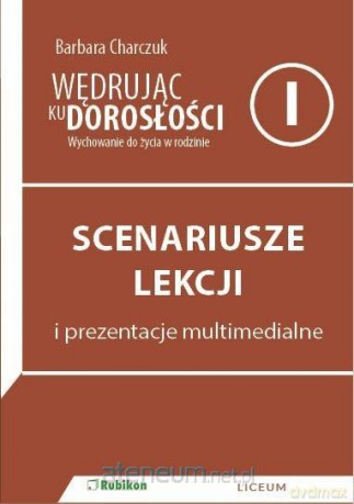 Wędrując ku dorosłości LO 1 scenariusze - Barbara Charczuk [KSIĄŻKA]