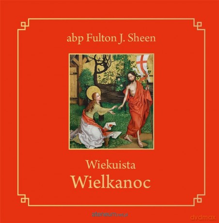Wiekuista Wielkanoc - Fulton J. Sheen [KSIĄŻKA]