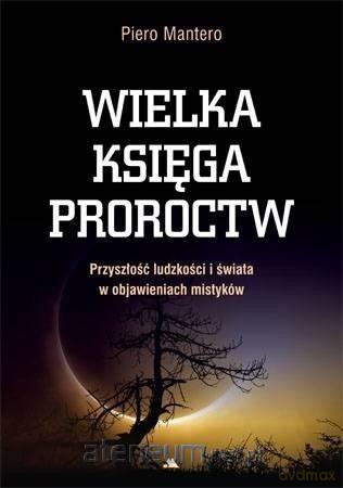 Wielka księga proroctw - Piero Mantero [KSIĄŻKA]