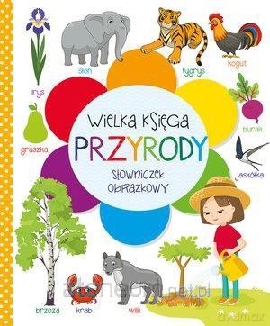 Wielka księga przyrody. Słowniczek obrazkowy [KSIĄŻKA]