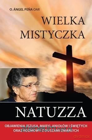 Wielka mistyczka Natuzza - Angel Pena OAR [KSIĄŻKA]