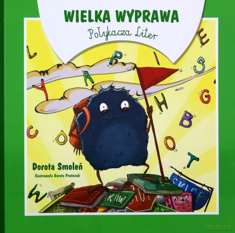 Wielka wyprawa Połykacza Liter - Dorota Smoleń [KSIĄŻKA]