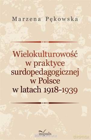 Wielokulturowość w praktyce surdopedagogicznej - Marzena Pękowska [KSIĄŻKA]