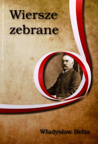 Wiersze zebrane. Władysław Bełza - Władysław Bełza [KSIĄŻKA]