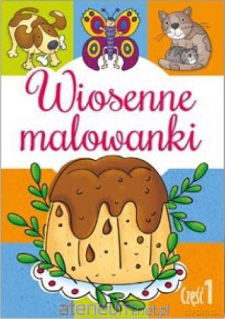 Wiosenne malowanki cz.1 [KSIĄŻKA]
