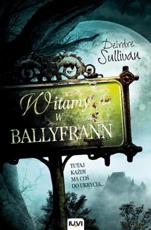 Witamy w Ballyfrann - Deirdre Sullivan [KSIĄŻKA]