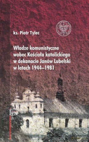 Władze komunistyczne wobec Kościoła katolickiego.. - Piotr Tylec [KSIĄŻKA]