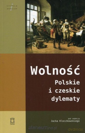 Wolność. Polskie i czeskie dylematy - Jacek Kloczkowski [KSIĄŻKA]