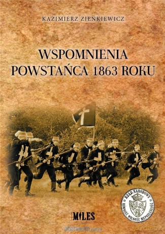 Wspomnienia powstańca 1863 roku - Kazimierz Zienkiewicz [KSIĄŻKA]