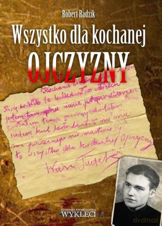 Wszystko dla kochanej Ojczyzny - Robert Radzik [KSIĄŻKA]