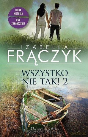 Wszystko nie tak! 2 - Izabella Frączyk [KSIĄŻKA]