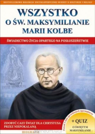 Wszystko o św. Maksymilianie Marii Kolbe - Wacław Stafan Borek [KSIĄŻKA]