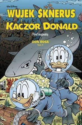 Wujek Sknerus i Kaczor Donald (Tom 3) Pod kopułą - Don Rosa [KOMIKS]