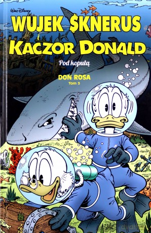 Wujek Sknerus i Kaczor Donald (Tom 3) Pod kopułą - Don Rosa [KOMIKS]