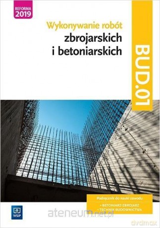 Wykonywanie robót zbroj. i beton. Kwalifikacja BUD.01 - Mirosław Kozłowski [KSIĄŻKA]