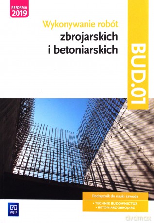 Wykonywanie robót zbroj. i beton. Kwalifikacja BUD.01 - Mirosław Kozłowski [KSIĄŻKA]