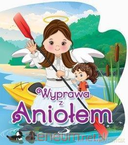 Wyprawa z Aniołem - Ks. Bogusław Zeman [KSIĄŻKA]